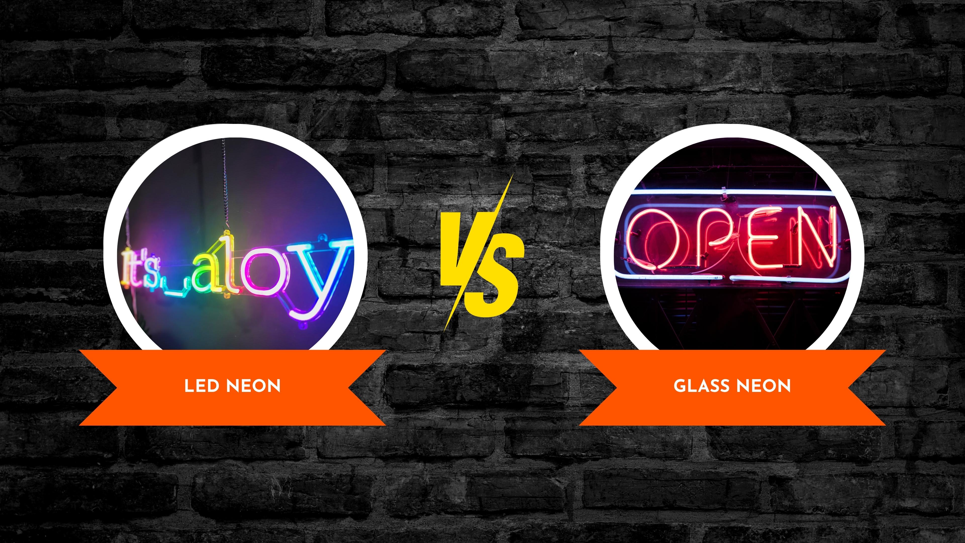 led neon sign vs. glass neon sign