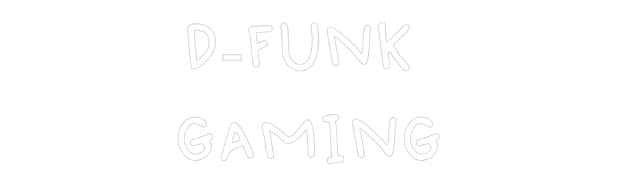 Design Your Own Sign D-FUNK
GAMING