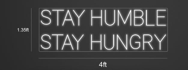 "stay humble stay hungry"customized led neon sign inquiry