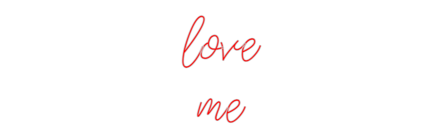 Design Your Own Sign love
me