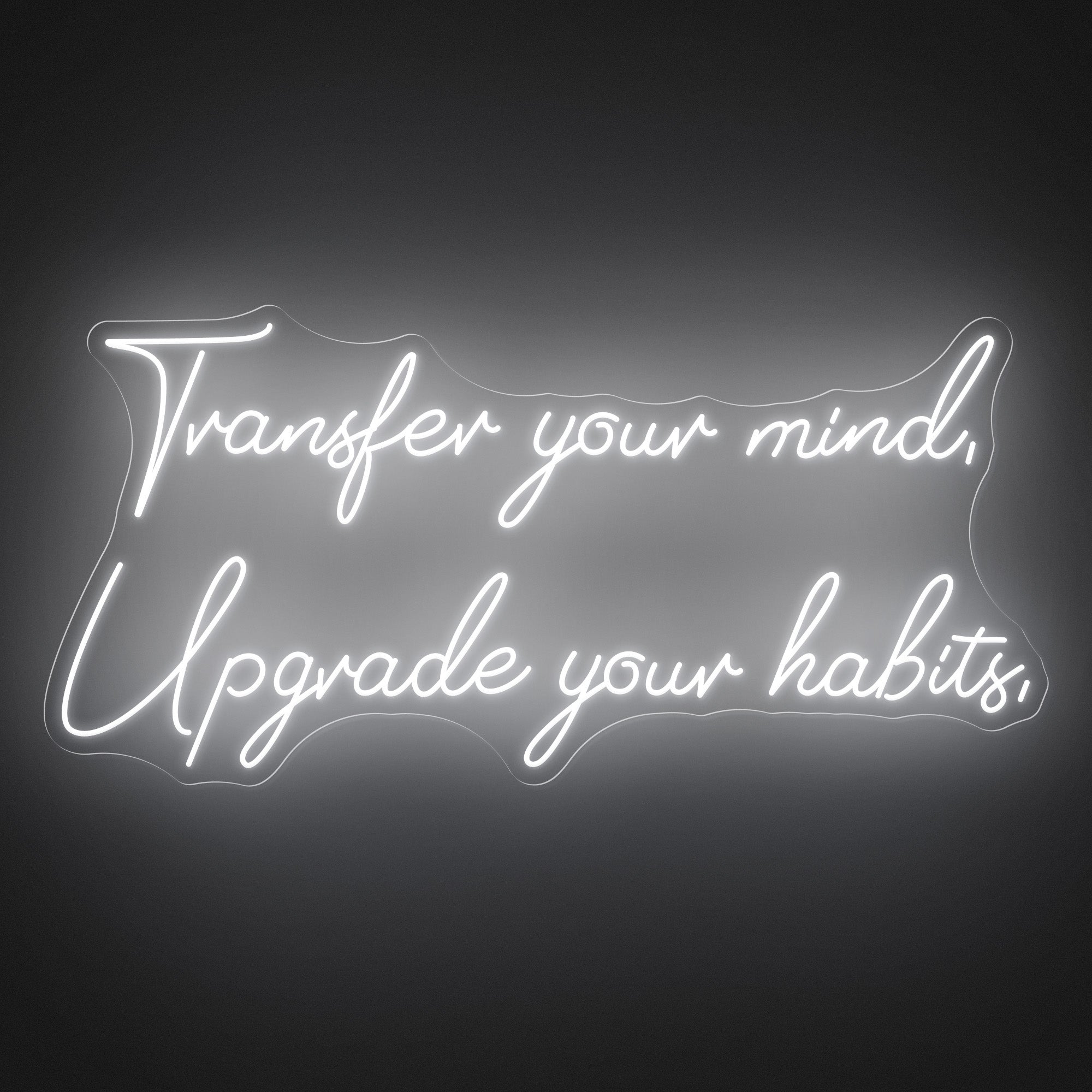 "Transfer your mind, Upgrade your habits." Quote Neon Sign