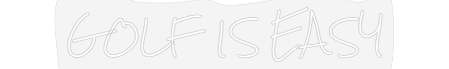 Design Your Own Sign GOLF IS EASY