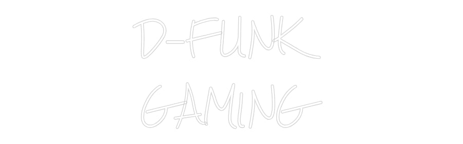 Design Your Own Sign D-FUNK
GAMING