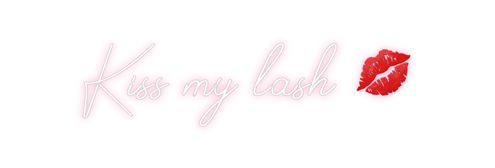 Design Your Own Sign Kiss my lash π