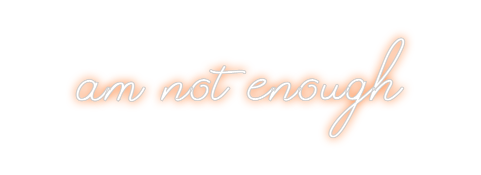 Design Your Own Sign am not enough