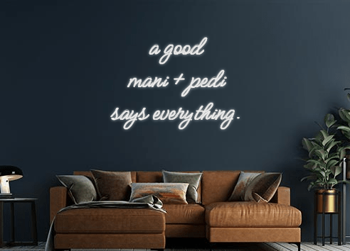 Design Your Own Sign a good
mani ...