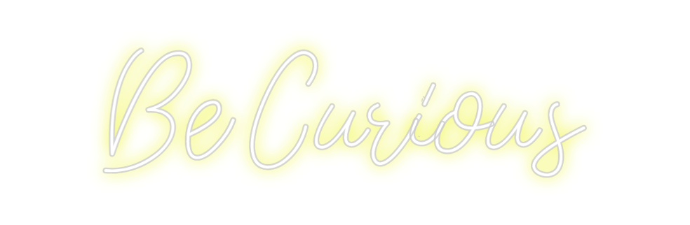 Design Your Own Sign Be Curious