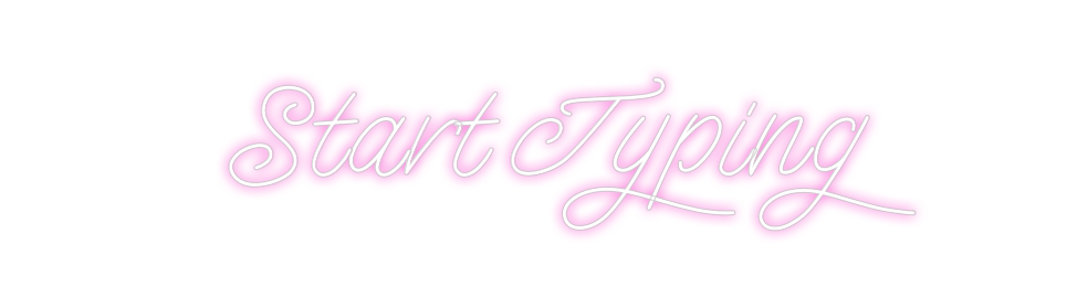 Design Your Own Sign Start Typing