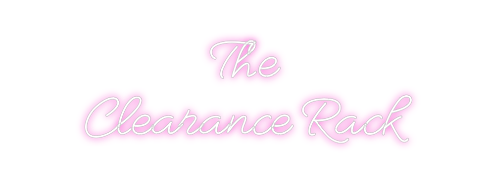 Design Your Own Sign The
Clearance...