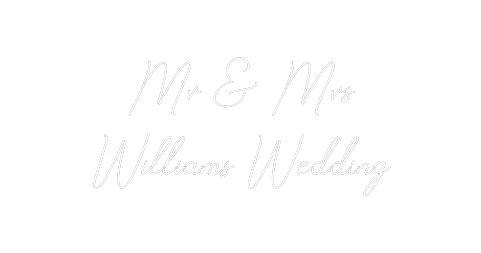 Design Your Own Sign Mr & Mrs
Will...