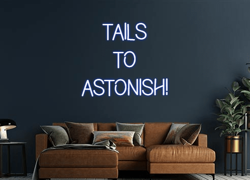 Design Your Own Sign Tails
to
Asto...