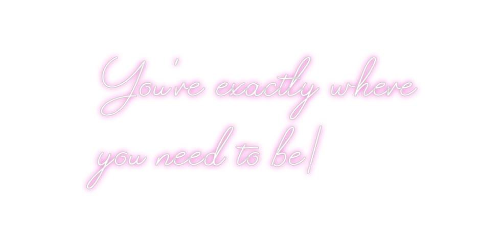 Design Your Own Sign You're exactl...