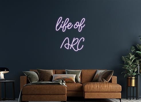 Design Your Own Sign life of
ARC