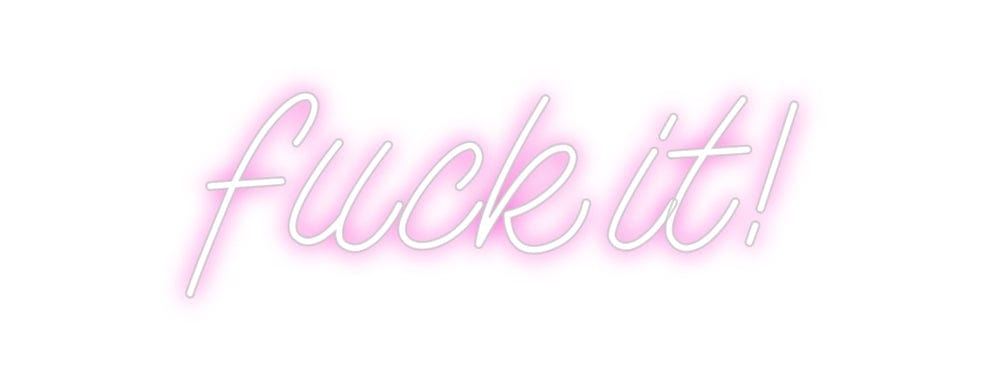 Design Your Own Sign fuck it!