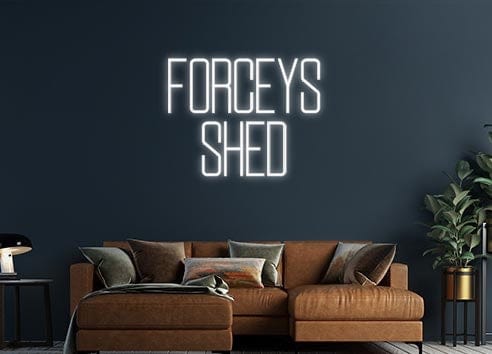 Design Your Own Sign FORCEYS
SHED