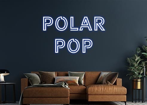 Design Your Own Sign POLAR
POP