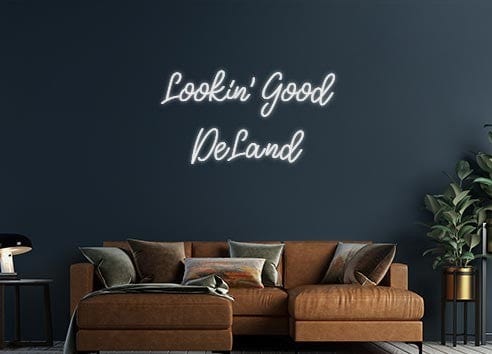 Design Your Own Sign Lookin' Good ...