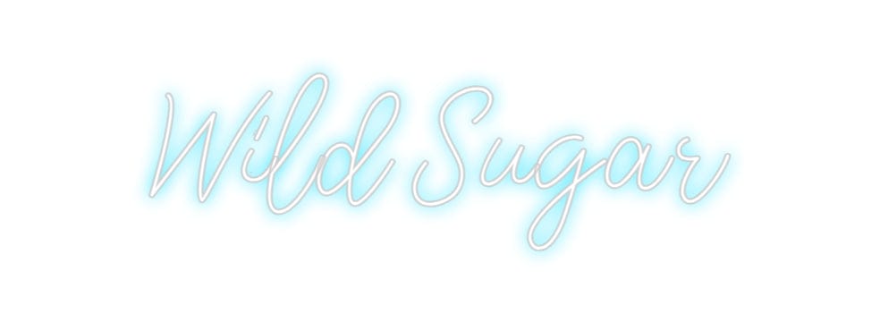 Design Your Own Sign Wild Sugar