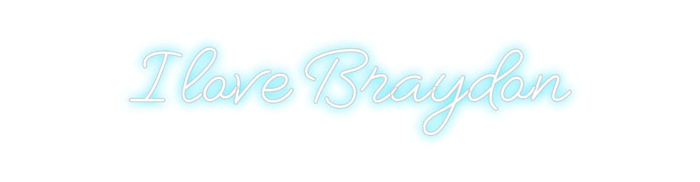 Design Your Own Sign I love Braydon