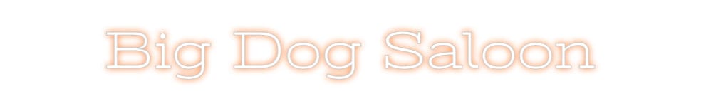 Design Your Own Sign Big Dog Saloon