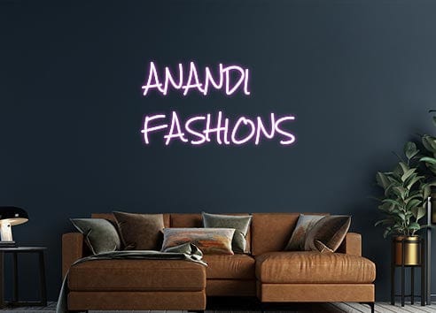 Design Your Own Sign ANANDI
FASH...
