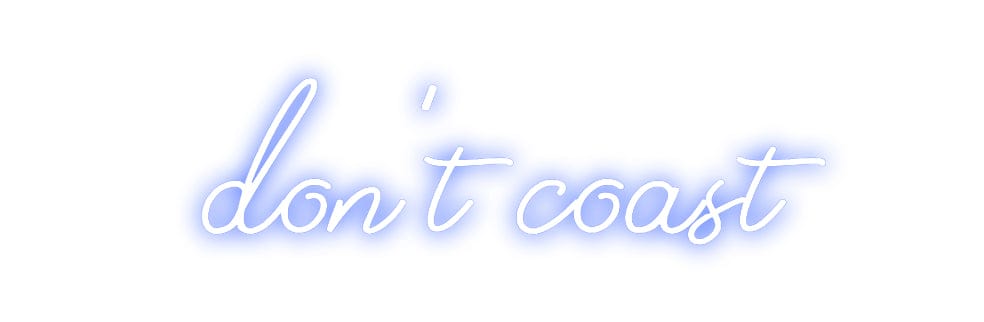 Design Your Own Sign don't coast