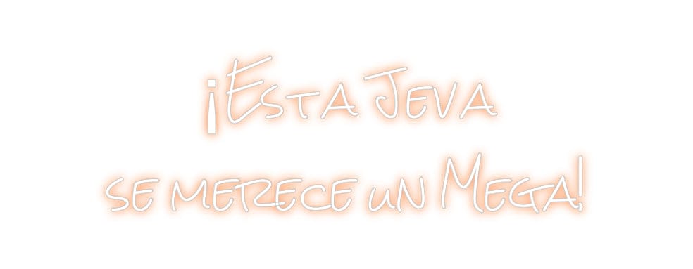 Design Your Own Sign ¡Esta Jeva
...