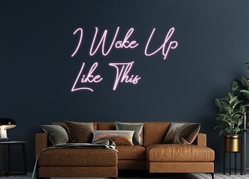 Design Your Own Sign I Woke Up
L...