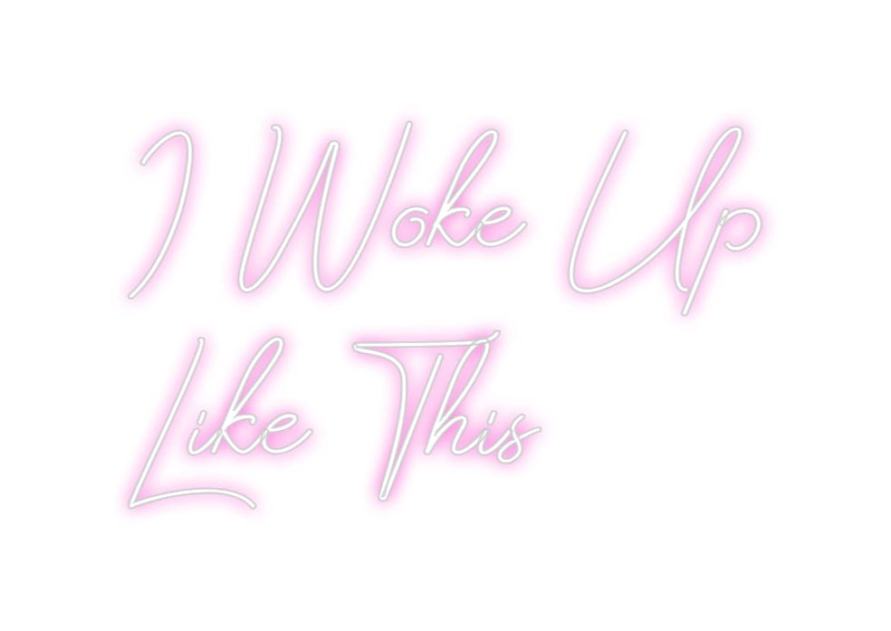 Design Your Own Sign I Woke Up
L...