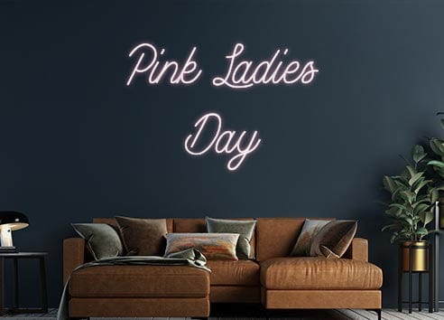 Design Your Own Sign Pink Ladies
...