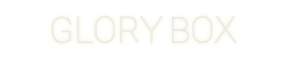 Design Your Own Sign GLORY BOX