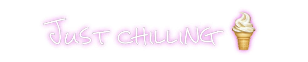 Design Your Own Sign Just chilling...