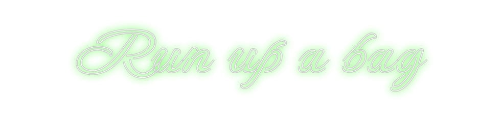 Design Your Own Sign Run up a bag