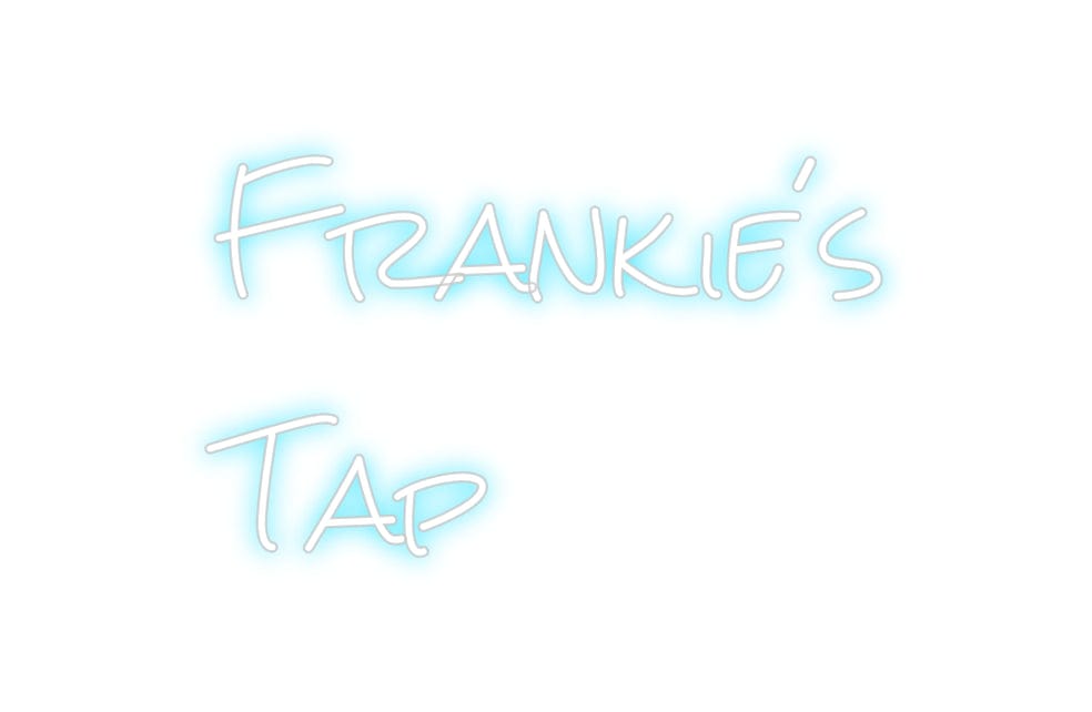 Design Your Own Sign Frankie’s
Tap