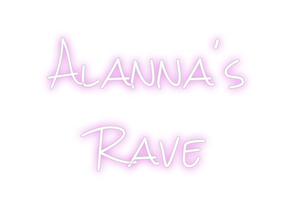 Design Your Own Sign Alanna's
Rave