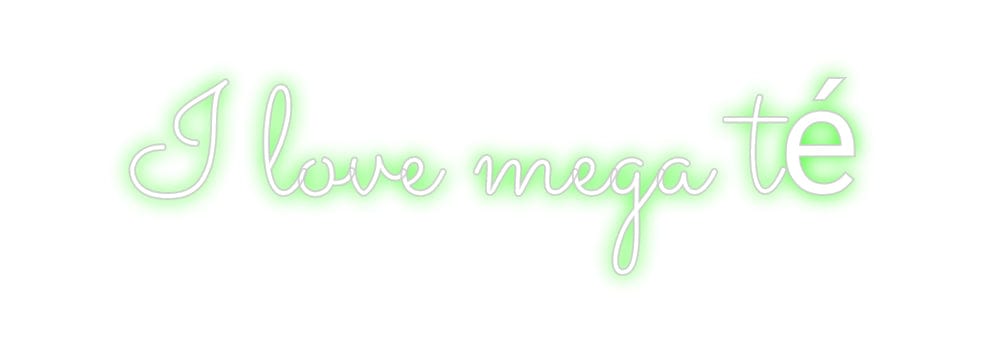 Design Your Own Sign I love mega té