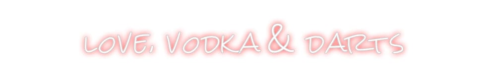 Design Your Own Sign
love, vodka...