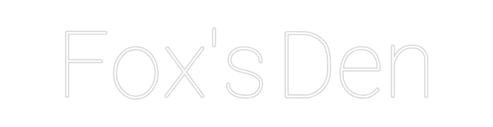 Design Your Own Sign Fox's Den