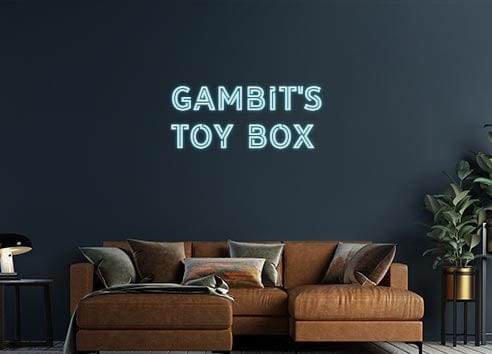 Design Your Own Sign GAMBIT'S
TOY...