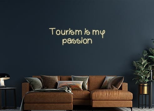 Design Your Own Sign Tourism is my...