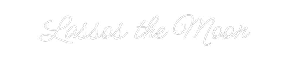 Design Your Own Sign
Lassos the ...