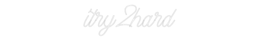 Design Your Own Sign itry2hard