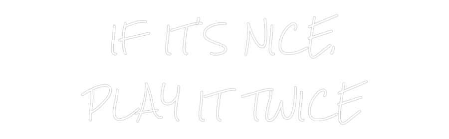 Design Your Own Sign IF IT'S NIC...