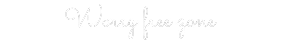 Design Your Own Sign Worry free zone