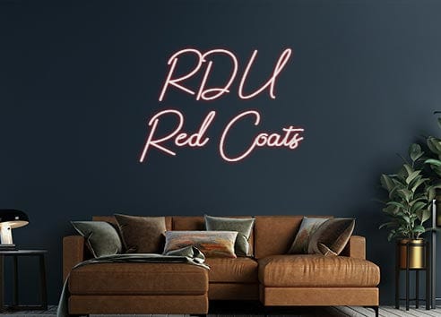 Design Your Own Sign RDU
Red Coats