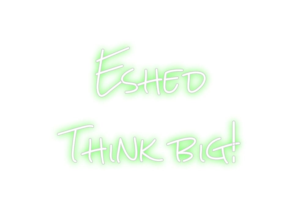 Design Your Own Sign Eshed
Think ...