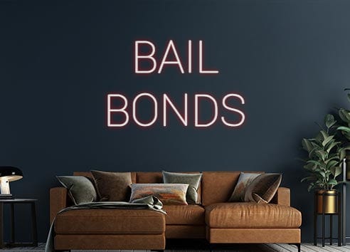 Design Your Own Sign BAIL
BONDS