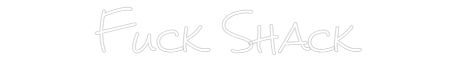 Design Your Own Sign Fuck Shack