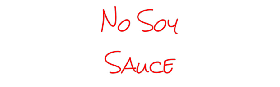 Design Your Own Sign No Soy
Sauce