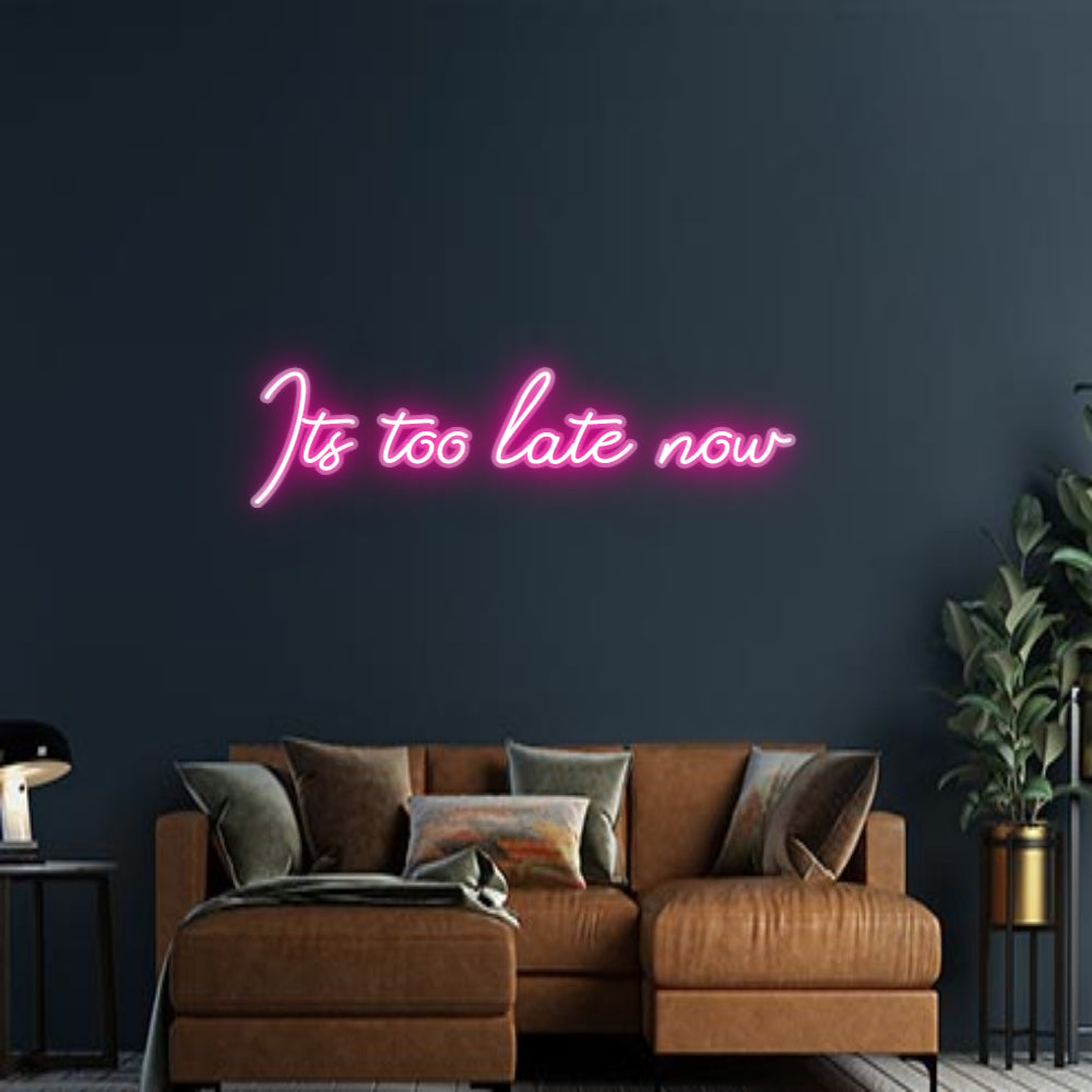 Design Your Own Sign Its too late ...